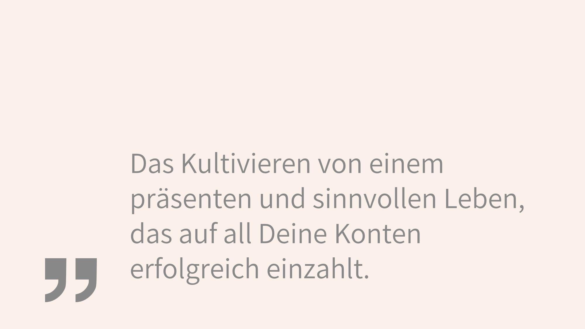 Präsentes und sinnvolles Leben